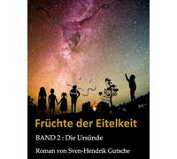 Früchte der Eitelkeit: Band 2 : Die Erbsünde