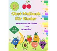 Früchte Malbuch für Kinder: 50 einfache und lustige Obst-Illustrationen für Kleinkinder und Vorschulkinder (Alter 2-5)
