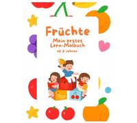 Früchte - Mein erstes Lern & Malbuch: Zählen, Schreiben & Ausmalen für Kinder ab 3 Jahren