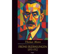 Frühe Erzählungen (1893-1912) (Jubiläumsausgabe zum 70. Gedenken an Thomas Mann)