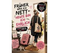 Früher war ich nett - heute bin ich ehrlich: Ein lustiges Buch für Frauen ab 40 über Klarheit, Grenzen setzen und ein Leben ohne Drama