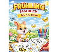 Frühling - Malbuch Ab 2-5 Jahre: Einfaches Ausmalbuch für kleine Kinder