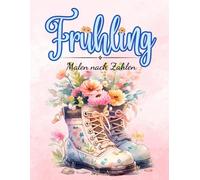Frühling - Malen nach Zahlen: Mit wunderschönen Frühlingsmotiven von Blumen, Landschaften und Tieren - Entspannendes Ausmalbuch für Erwachsene und Senioren (Malen nach Zahlen Ausmalbücher)