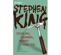 Primavera, Verano, Otoño y Muerte: Cuatro novelas cortas – Heyne Verlag