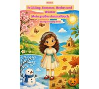 Frühling, Sommer, Herbst und Winter - Mein großes Ausmalbuch: My Big Coloring Book