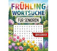 Frühling Wortsuchrätsel für Senioren - Großdruck: Gedächtnistraining, das Spaß macht - 100 Rätsel in großer Schrift zur Entspannung & Beschäftigung (Senioren Geschenk)