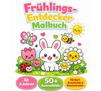 Frühlings-Entdecker Malbuch für Kinder ab 4 Jahren: Mit über 50 liebevoll gestalteten Ausmalbildern. Niedliche Tiere, Blumen & Frühlingsmotive. ... (Entdecker-Jahreszeiten-Malbücher für Kinder)
