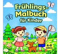 Frühlings-Malbuch für Kinder 4-8 Jahre: Blumen, Tiere & fröhliche Frühlingsmotive | Ausmalbuch für Mädchen und Jungen