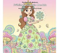 Frühlingsprinzessin Mandala: Geschichte & Malbuch für Kinder: Für Erwachsene & Kinder: 36 Frühlings Mandalas Ausmalbilder zum Entdecken. Magische ... Motive für kleine Künstler. 21.59 x 21.59 cm