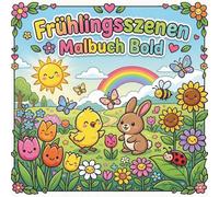 Frühlingsszenen Malbuch Bold: Blumen, Gärten, Schmetterlinge und Natur | Einfaches Ausmalbuch mit dicken Linien für Entspannung
