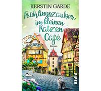 Frühlingszauber im kleinen Katzen-Café: Roman | Wohlfühlroman in der Lüneburger Heide: 2