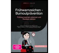 Frühwarnzeichen - Burnoutprävention: Frühwarnzeichen erkennen und Resilienz stärken