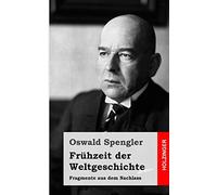 Frühzeit der Weltgeschichte: Fragmente aus dem Nachlass