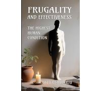 Frugality and Effectiveness: The Highest Human Condition (Dark Psychology)