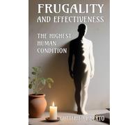 Frugality and Effectiveness: The Highest Human Condition (Dark Psychology)