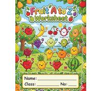 Fruit A to Z Worksheet for Kids: Learn Alphabet and Fruit Vocabulary: 26 Fun Coloring and Tracing Worksheets to Learn A-Z Fruits | Educational Activity Book for Preschool, Kindergarten & ESL Learners