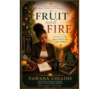 Fruit and Fire: Living in the Balance of the Spirit