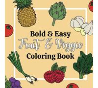 Fruit and Vegetable Coloring Book: Bold and Easy Coloring Book for adults, kids, teens | Bold & Easy Coloring Book