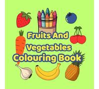 Fruit and Vegetable Colouring Book.: 27 pages to colour in, suitable for age 4+.