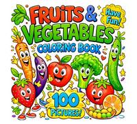 Fruit And Vegetables Coloring Book: 100 Beautiful Pictures To Color