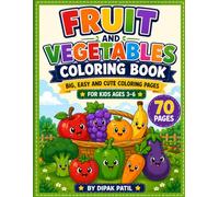 Fruit and Vegetables Coloring Book: Big, Easy and Cute Coloring Pages for Kids Ages 3-6 | Fun Learning for