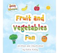 Fruit and Vegetables Fun: A Jelly Wobble Early Learning Book (Jelly Wobble Books)