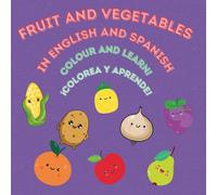 Fruit and vegetables in English and Spanish: Colour and learn some new words in English and Spanish