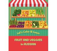 Fruit and Vegetables in Russian (Let's Color and Learn)