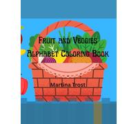 Fruit and Veggie Alphabet Coloring Book