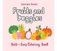 Fruit and Veggies: Bold - Easy Coloring Book By Georgia Rouse