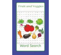 Fruit and Veggies Word Search: Word Searches with Easy to Read Print about Fruit, Vegetables & More I 6x9 inches, 110 pages I 50+ Puzzles Great Gift for Vacations, Holidays and Mental Breaks