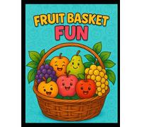 "Fruit Basket Fun": "A Juicy Adventure in Every Page!"