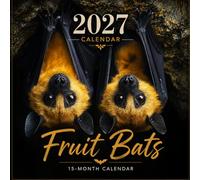 Fruit Bats Calendar 2027: Fascinating Flying Mammals of the Tropical Night