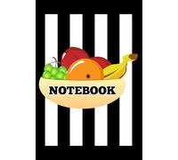 Fruit Bowl Notebook: A Great Gift! Everyday Notes, Important stuff, Thoughts and Doodles!