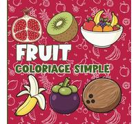 Fruit: Coloriage simple (Collection Coloriage Simple)