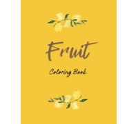 Fruit: Coloring Book