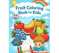 Fruit Coloring Book for Kids Ages 3-5: Fun and Easy Fruits Coloring Pages for Toddlers and Preschoolers