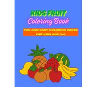 Fruit Coloring Book for Kids ages 3-6, Fun and Easy Coloring Pages for Toddlers and Preschoolers