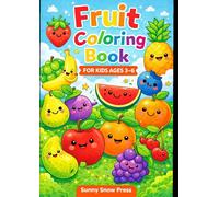 Fruit Coloring Book for Kids Ages 3-6: Fun and Easy Fruits to Color | Cute and Simple Designs for Preschool and Kindergarten | Early Learning and Fine Motor Skills Practice