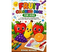 Fruit Coloring Book for Kids Ages 3-6: Fun & Easy Coloring Pages with Fruit Names for Toddlers - Learn Fruits, Build Vocabulary & Enjoy Cute Simple Designs