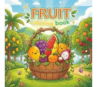 Fruit Coloring Book: Fruit Coloring Book: This 8.5 x 8.5 inch coloring book features 50 images of various fruits, perfect for children to color and learn.