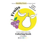 Fruit Coloring Book: Fruit Fun: Toddler's Color Guide & Healthy Facts (My First Adventure with Colors)