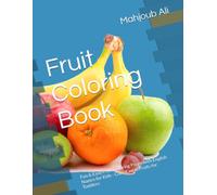 Fruit Coloring Book: Fun & Easy Fruit Coloring Pages with English Names for Kids - Cute Kawaii Fruits for Toddlers