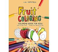 Fruit Coloring: Coloring Book for Kids: Learn & Color Fruits - Tracing Fruits Words for Kids