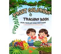 Fruit Coloring & Name Tracing: color, Trace and Learn Fruit Names