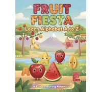 Fruit Fiesta : Learn-Alphabet A-to-Z: A fruit Colouring Adventure (Colouring Books By Creative Wizard)