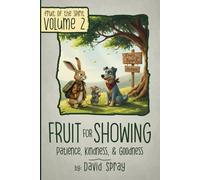 Fruit for Showing from Four Corners Friends: Patience, Kindness, & Goodness: 2 (Fruit of the Spirit)