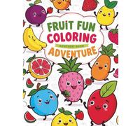 Fruit Fun! A Coloring Book for Toddlers: Easy Big Fruit Designs for Kids Ages 3-5 - Perfect for Preschool Learning & Fine Motor Skills