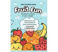 FRUIT FUN FOR LITTLE BERRIES: Color and learn fruits from A to Z