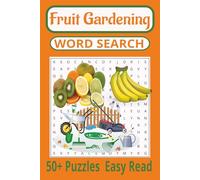 Fruit Gardening Word Search Puzzle Book: Word Search Puzzle Book with Easy to read print about Fruit Gardening, Garden, Nature and more. 6 x 9 ... Gift for Vacations, Holidays and Free Times